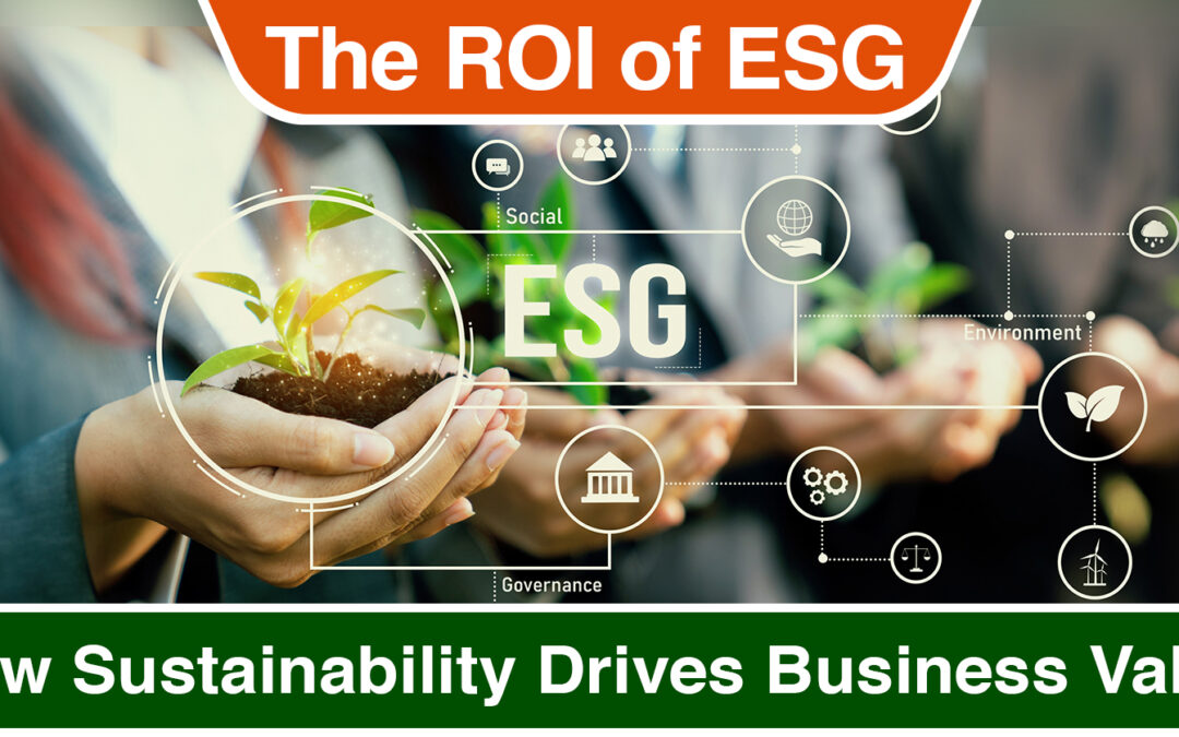 The ROI of ESG, How Sustainability Drives Business Value