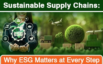 Sustainable Supply Chains: Why ESG Matters at Every Step