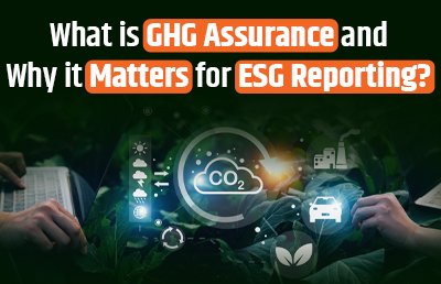 What Is GHG Assurance and Why Does It Matter for ESG Reporting?